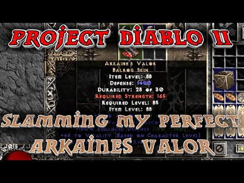Project Diablo 2: Slamming My Perfect Arkaine's Valor!!!
