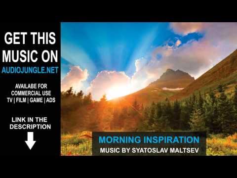 Svyatoslav Maltsev - Morning Inspiration [Music for game, film, ads. AudioJungle Preview]