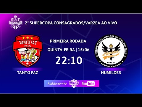 Tanto Faz FS x Humildes FS • 2ª Supercopa Consagrados/Varzea ao Vivo