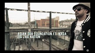 ASIAN DUB FOUNDATION feat. Naga - ZIG ZAG NATION