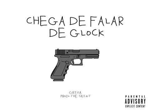 Griza - Chega de Falar de Glock (prod. TheSaint)