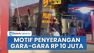 Penyerangan Mako Polres Tarakan Gara-gara Janji Uang Rp 10 Juta, Sempat Ada Pertikaian Sebelumnya