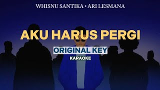 Download lagu [KARAOKE] Whisnu Santika, Ari Lesmana - Aku Harus Pergi (ORIGINAL KEY) mp3