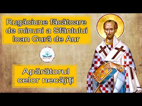 Rugăciune Făcătoare de Minuni a Sfântului Ioan Gură de Aur