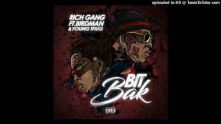 Rich Gang - Bit Bak Ft. Birdman &amp; Young Thug