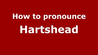 How to pronounce Hartshead