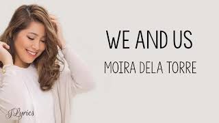 Moira Dela Torre - We And Us (lyrics)
