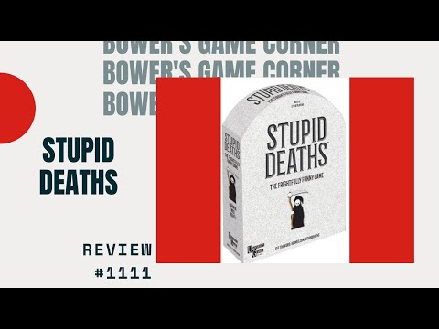 Bower's Game Corner: Stupid Deaths Review