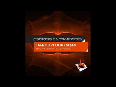 Christopher T, Tommie Cotton - Dance Floor Calls (Radio Version)