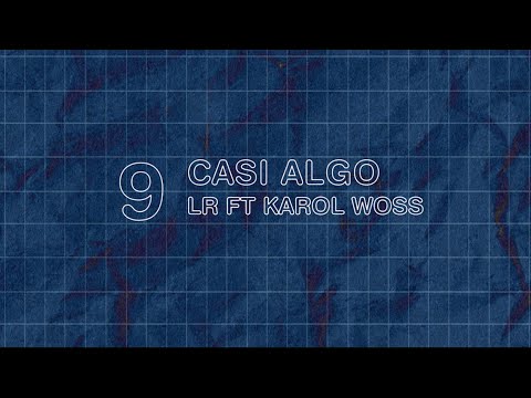 09. LR ley del rap​⁠ x @karolwossrd  - Casi Algo ( Visualizer )| El blueprint