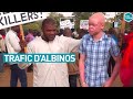 TRAFIC D'ALBINOS (Malawi) - L'Effet Papillon