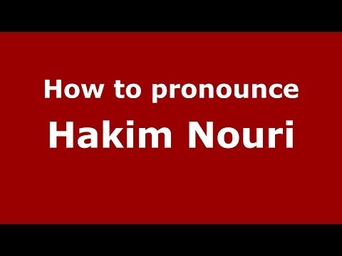 How to pronounce Hakim Nouri (Arabic/Morocco) - PronounceNames.com