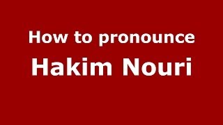 How to pronounce Hakim Nouri