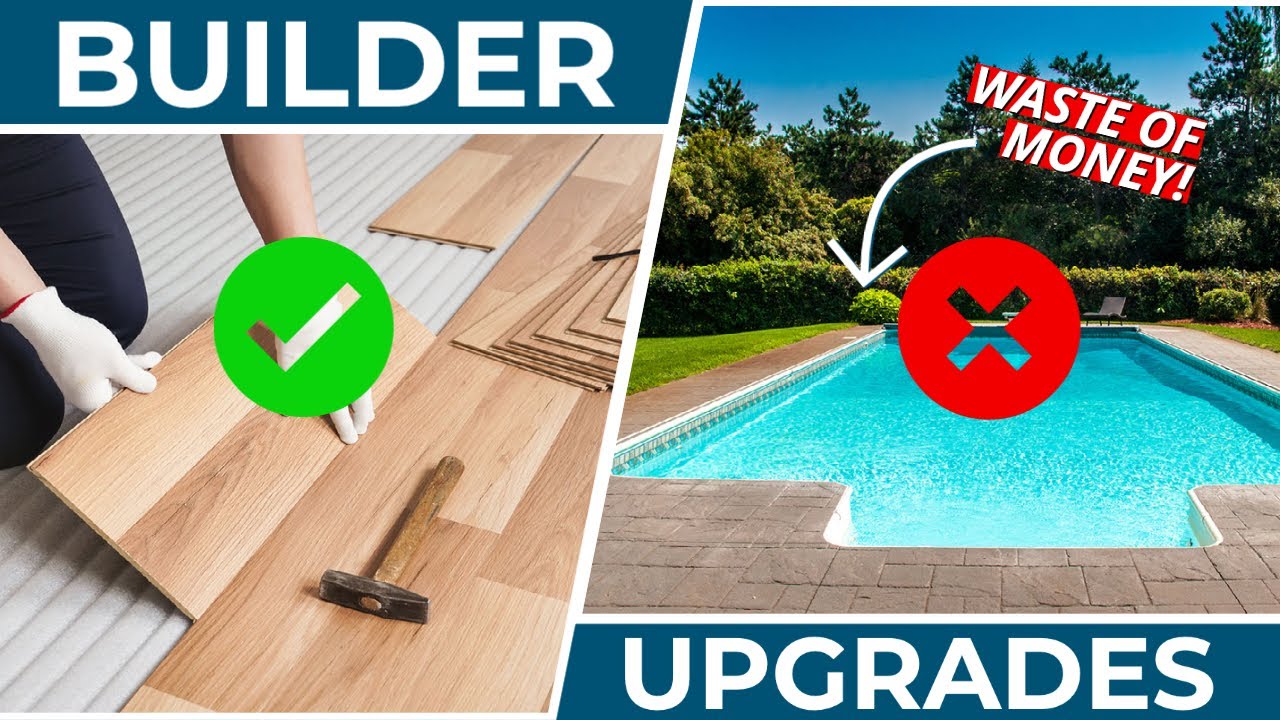 New Construction Builder Upgrades - Worth it or Waste of Money?