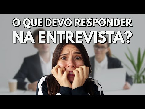 5 PERGUNTAS DE ENTREVISTA DE EMPREGO TEMIDAS PELOS PROFISSIONAIS e como responder bem cada uma delas