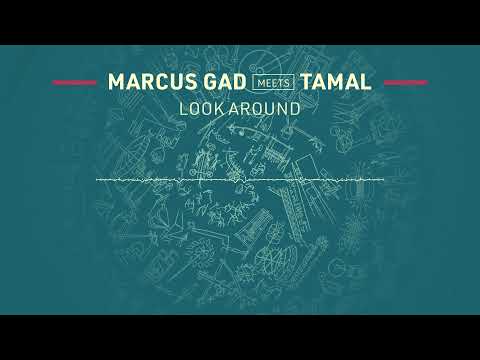 Marcus Gad meets Tamal - Look Around (Official Audio)