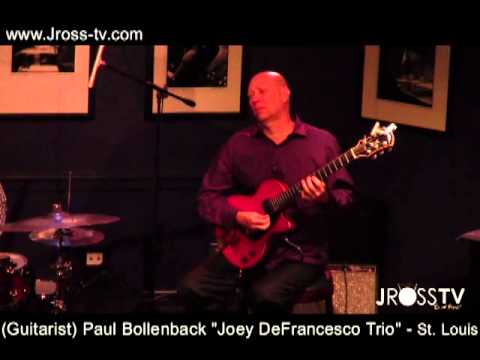 James Ross @ (Guitarist) Paul Bollenback - "Joey Defrancesco Trio" (St. Louis)  www.Jross-tv.com