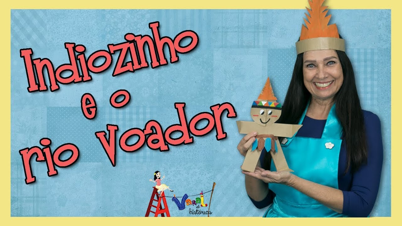 O Indiozinho e o rio voador - Varal de Histórias