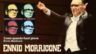 Ennio Morricone - Come quando fuori piove - EnnioMorricone