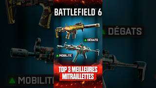TOP 3 des Meilleures SMG de Battlefield 6!