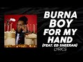Burna Boy, Ed Sheeran – For My Hand (LYRICS)