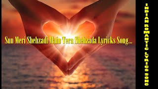 Sun Meri Shehzadi Main Tera Shehzada Lyrics song