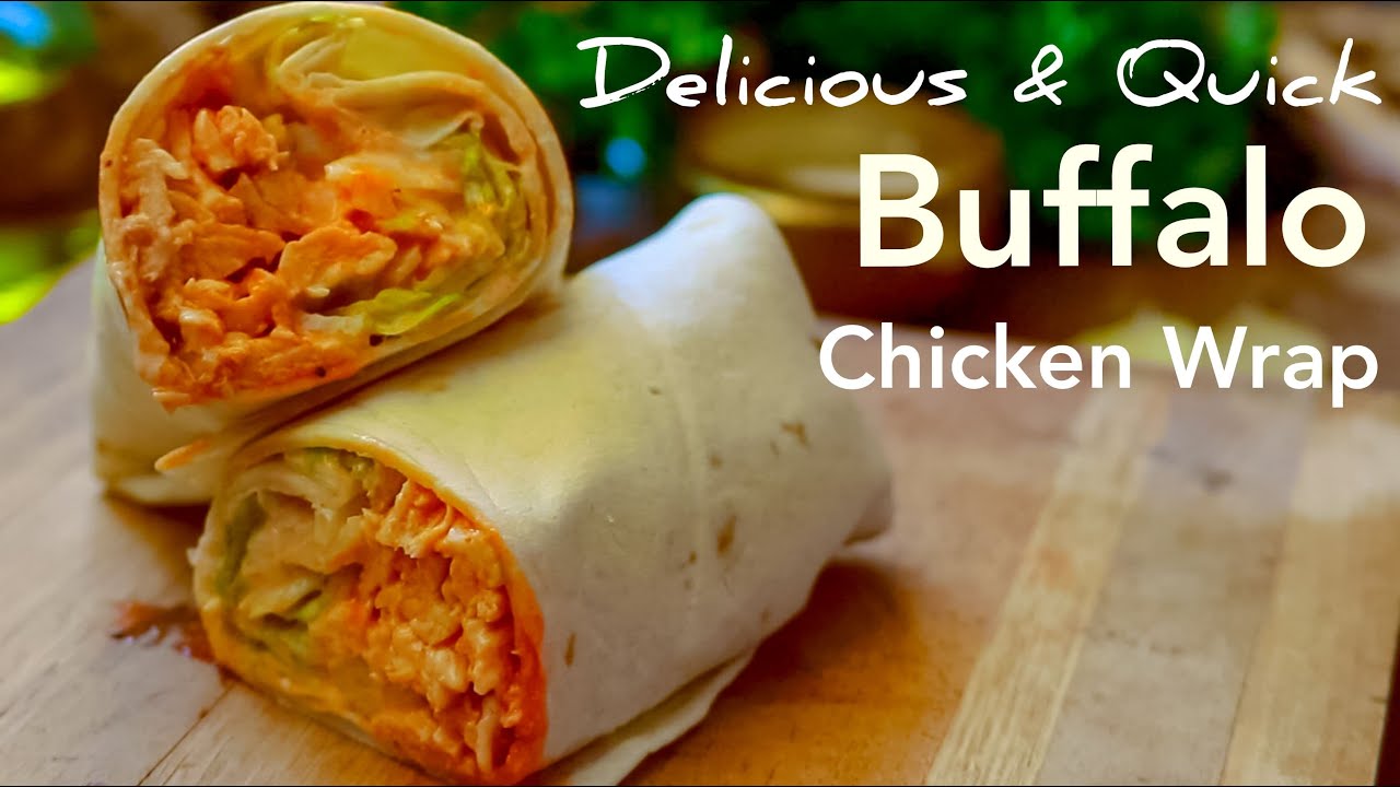 Delicious And Quick Buffalo Chicken Wrap