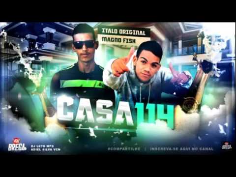 MC ITALO ORIGINAL  E MAGNO FISH - CASA 114 - ÁUDIO OFICIAL 2016