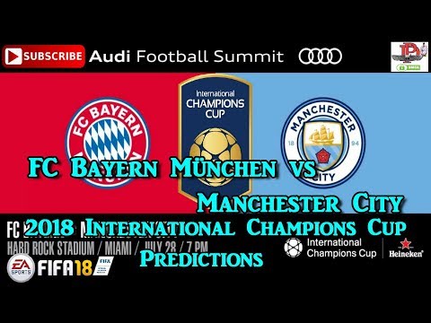 FC Bayern München vs Manchester City | 2018 International Champions Cup I Predictions FIFA 18
