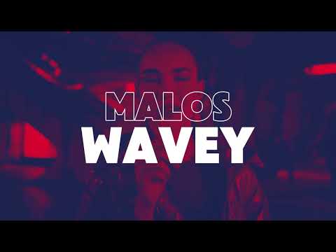 MALOS - WAVEY (Radio Edit)