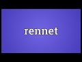 Rennet Meaning
