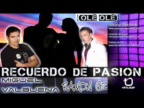 Ramon Gz & Miguel Valbuena - Recuerdo De Pasión (Ole Ole) (Promo Hitloop)