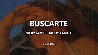 Buscarte Nicky Jam ft Daddy Yankee Letra