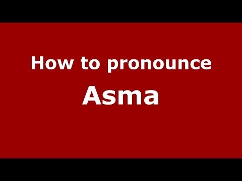 How to pronounce Asma