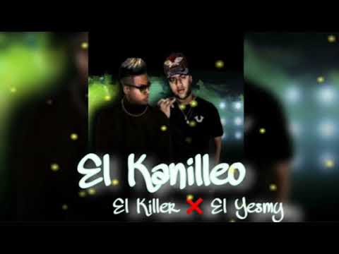 "El Kanilleo" (Audio Oficial) El Killer X El Yesmy @CarlitosPromo
