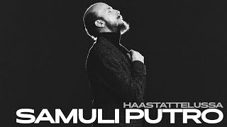 Haastattelussa Samuli Putro