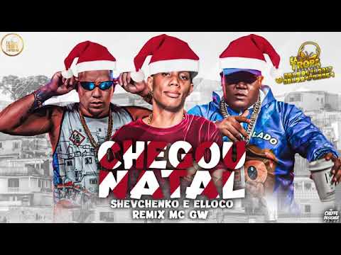 SHEVCHENKO E ELLOCO - ( REMIX MC GW ) - CHEGOU NATAL - MÚSICA NOVA