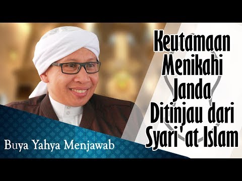 Keutamaan Menikahi Janda Ditinjau dari Syari'at Islam - Buya Yahya Menjawab