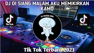 Download lagu DJ DI SIANG MALAM AKU MEMIKIRKAN KAMU - DJ TETAP BERTAHAN WALI TIK TOK TERBARU mp3