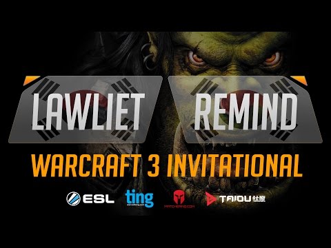 WC3 - Lawliet vs. Remind - Ting Warcraft Invitational - Group C - Upper Bracket Semifinal [2/2]