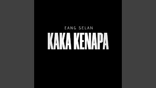 Download lagu KAKA KENAPA mp3 Download lagu KAKA KENAPA mp3