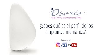 ¿Sabes qué es el perfil de los implantes mamarios.