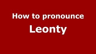 How to pronounce Leonty
