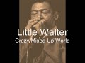 Little Walter-Crazy Mixed Up World
