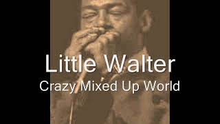 Little Walter-Crazy Mixed Up World