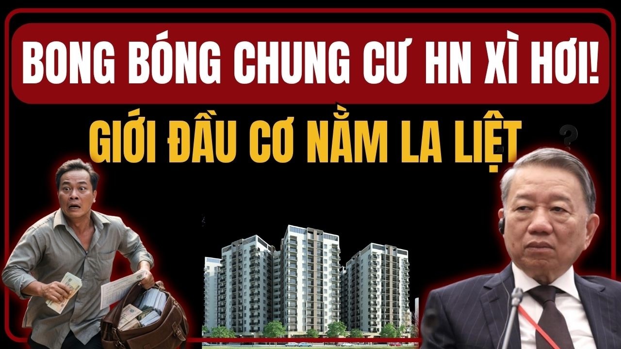 BONG BÓNG CHUNG CƯ HN XÌ HƠI: THẢM CẢNH THAN HỒNG TRAO TAY, ĐẦU CƠ HỐT HOẢNG TÌM LỐI THOÁT