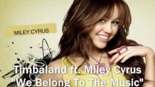 Timbaland ft. Miley Cyrus - We Belong To The Music (Official HQ Album Version)