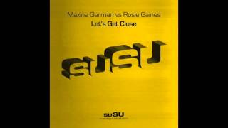 Maxine Garman vs Rosie Gaines - Let's Get Close