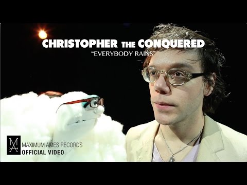 Christopher the Conquered - Everybody Rains [OFFICIAL VIDEO]