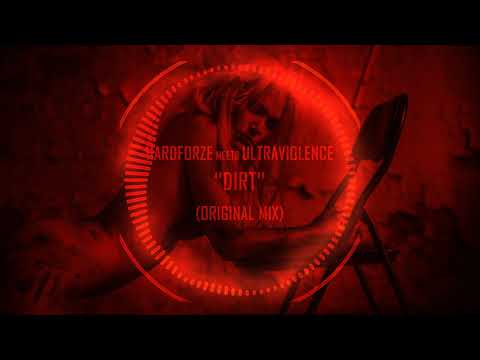 Hardforze Meets Ultraviolence - Dirt (Original Mix)